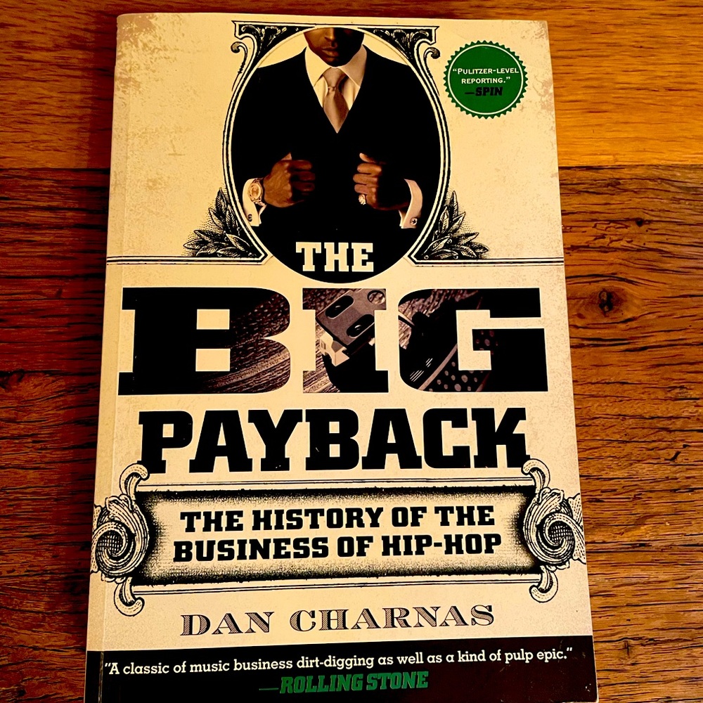 The Big Payback - The History Of Hip-Hop Business